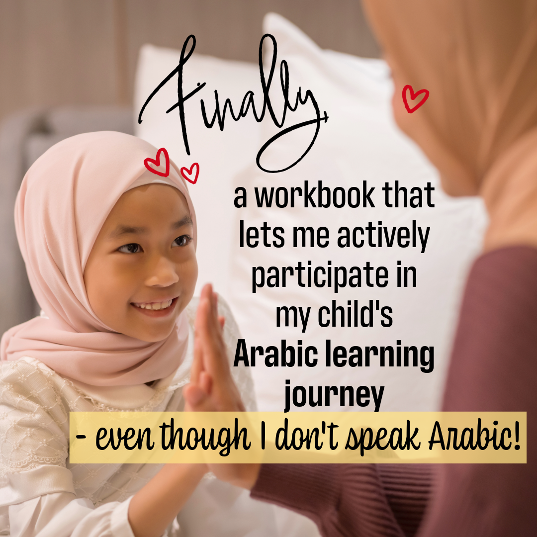 Finally, a workbook that lets me actively participate in my child's Arabic learning journey - even though I don't speak Arabic!